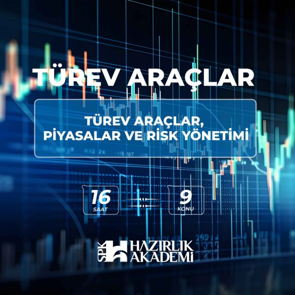 Türev Araçlar, Piyasalar ve Risk Yönetimi